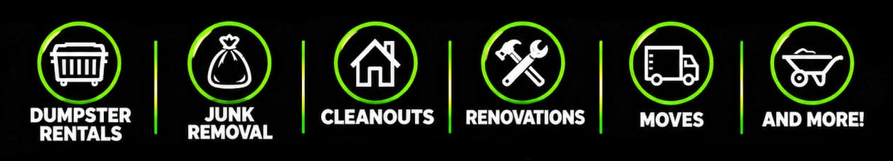 Services: dumpster rentals, junk removal, cleanouts, renovations, moves, and more.